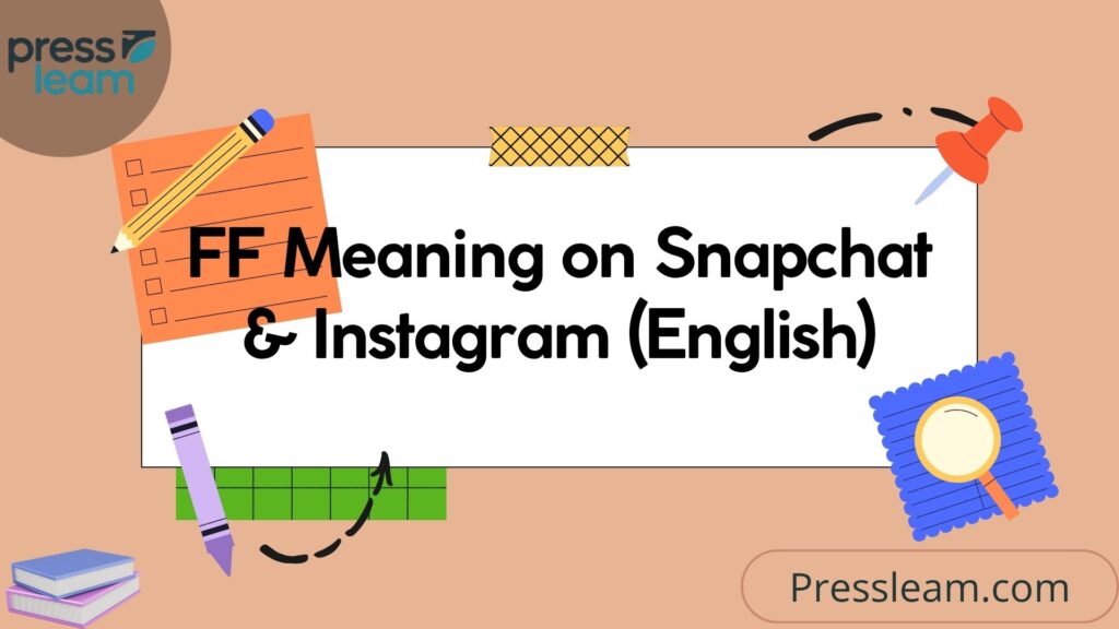 FF Meaning on Snapchat & Instagram (English)