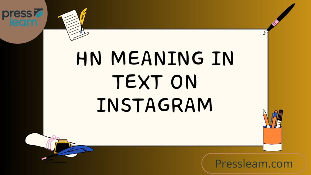 HN Meaning in Text on Instagram
