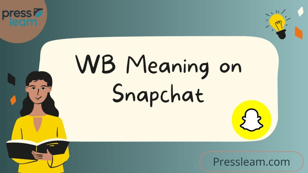 WB Meaning on Snapchat