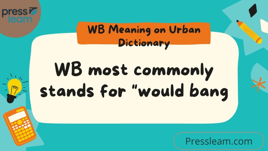 WB Meaning on Urban Dictionary