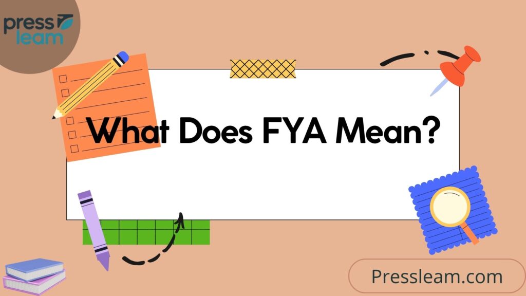 What Does FYA Mean