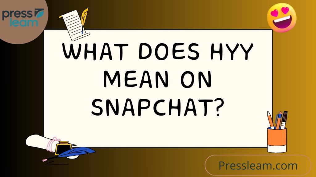 What Does Hyy Mean on Snapchat