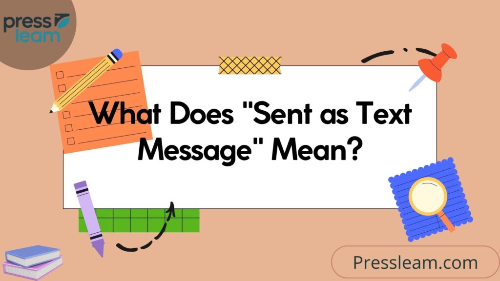 What Does Sent as Text Message Mean