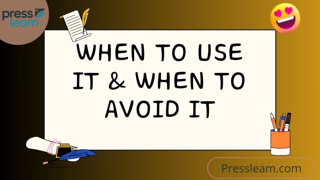 When to Use It & When to Avoid It