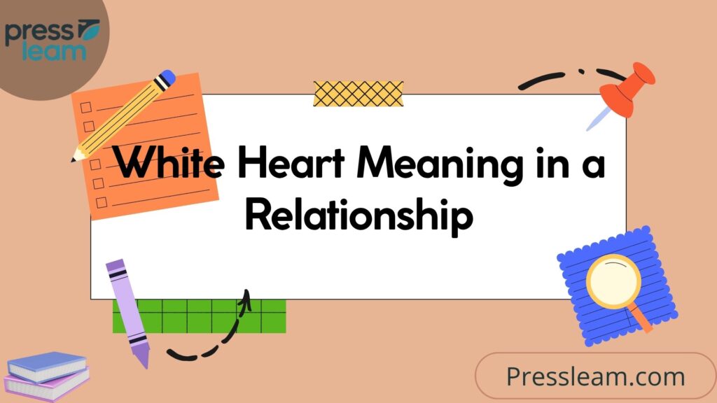 White Heart Meaning in a Relationship