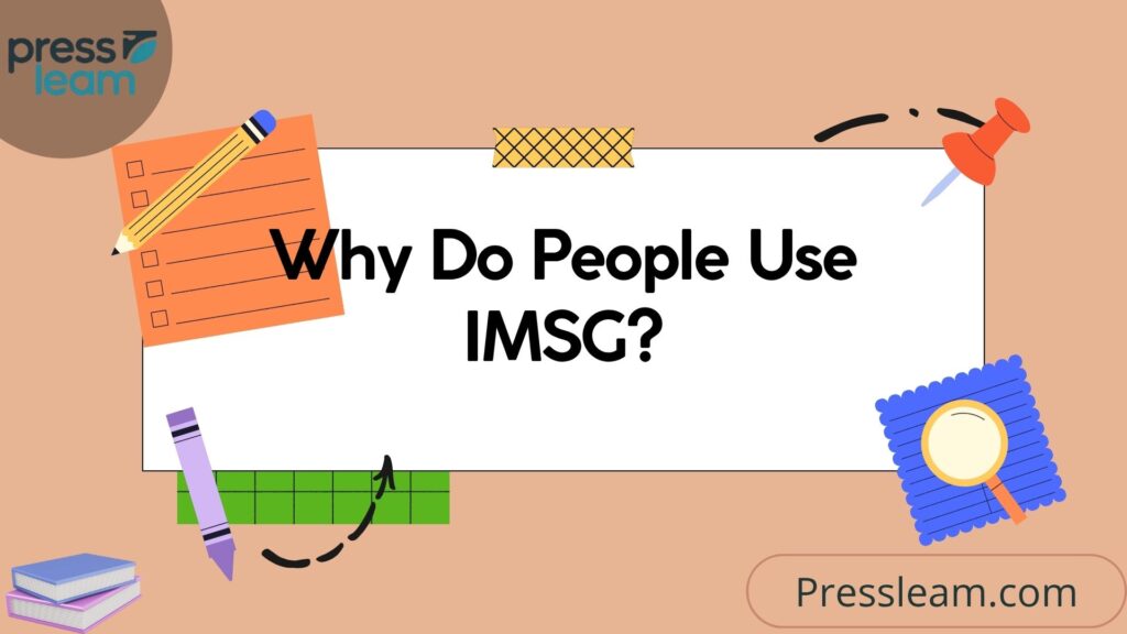 Why Do People Use IMSG
