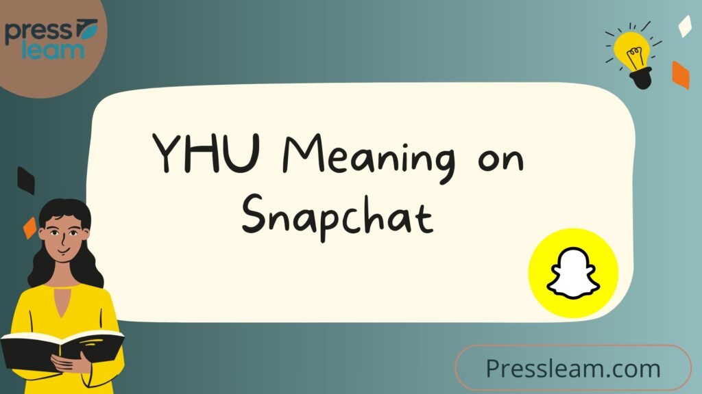 YHU Meaning on Snapchat