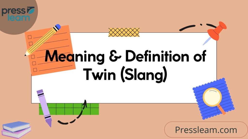 Meaning & Definition of Twin (Slang)
