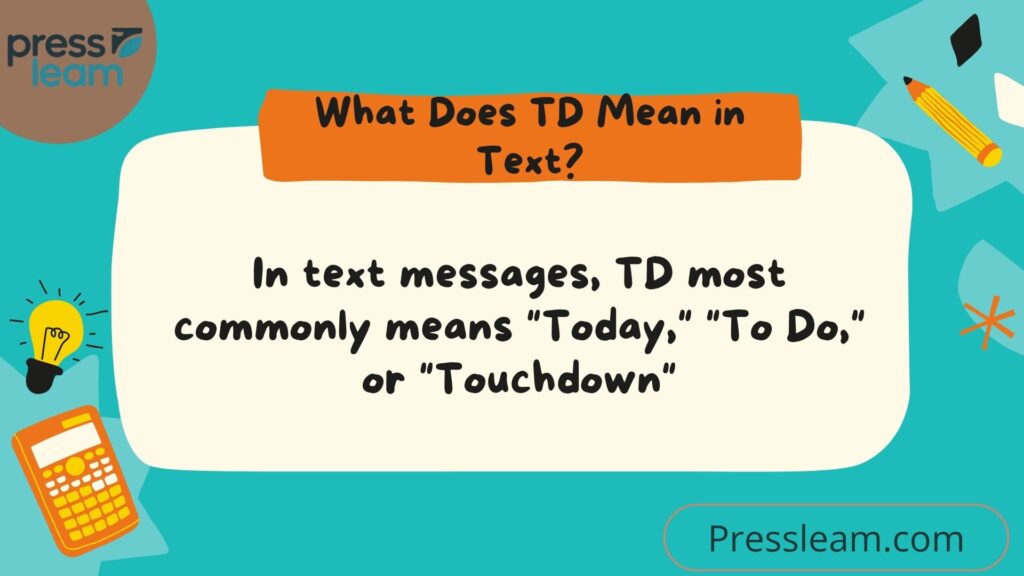 What Does TD Mean in Text