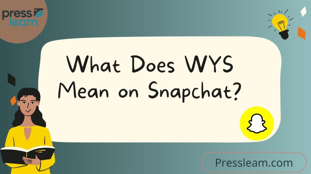 What Does WYS Mean on Snapchat