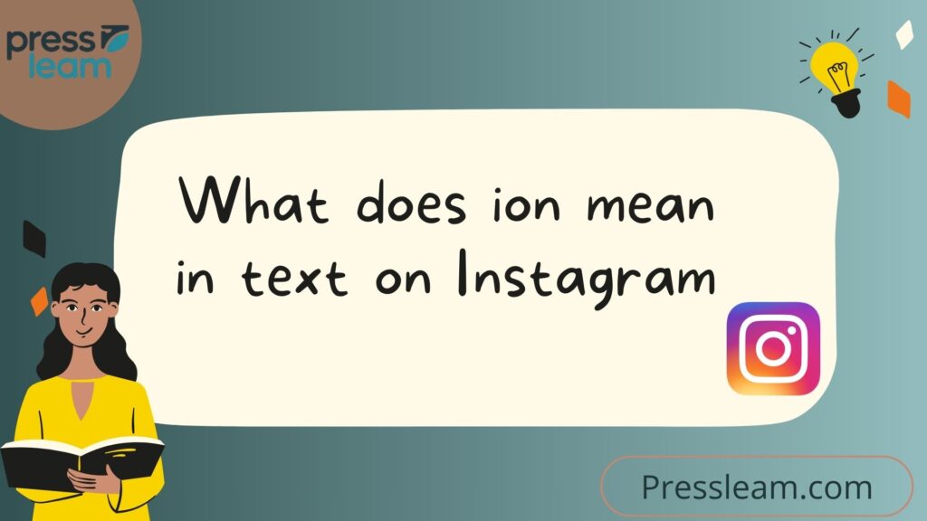 What does ion mean in text on Instagram