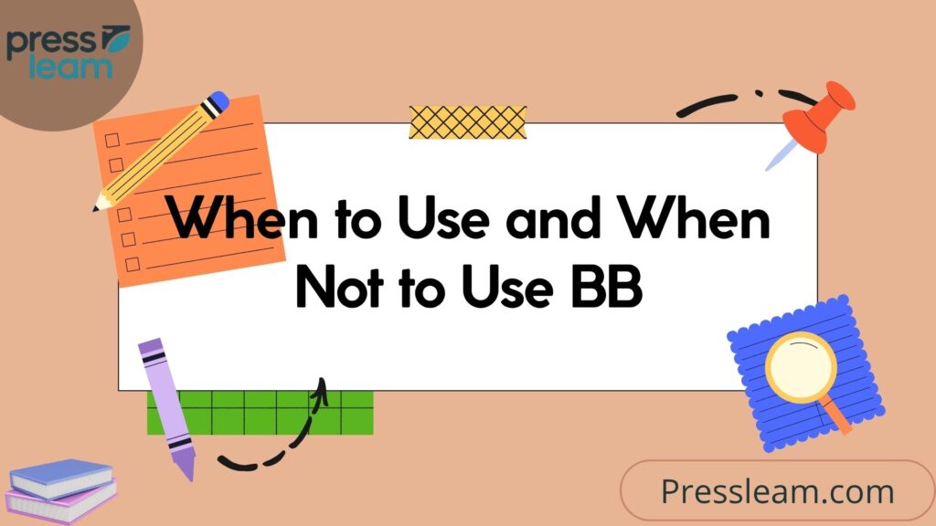When to Use and When Not to Use BB