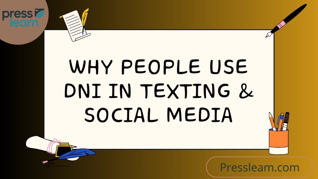 Why People Use DNI in Texting & Social Media