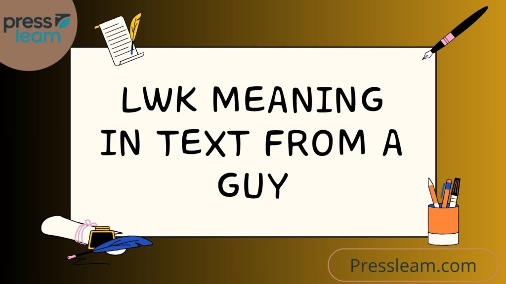 LWK Meaning in Text From a Guy