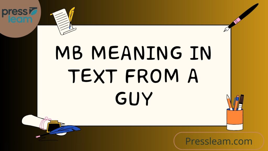 MB Meaning in Text From a Guy