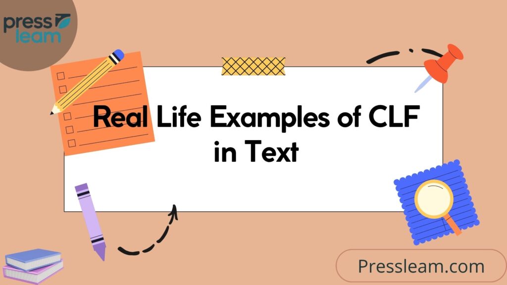 Real Life Examples of CLF in Text