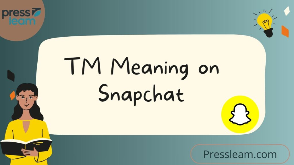 TM Meaning on Snapchat