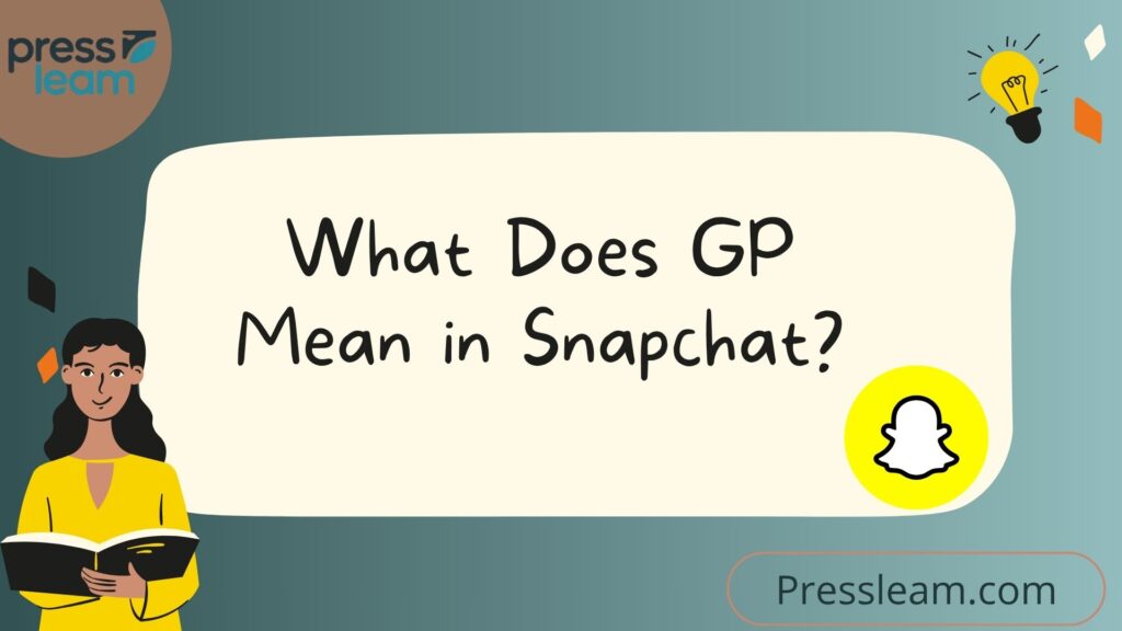 What Does GP Mean in Snapchat