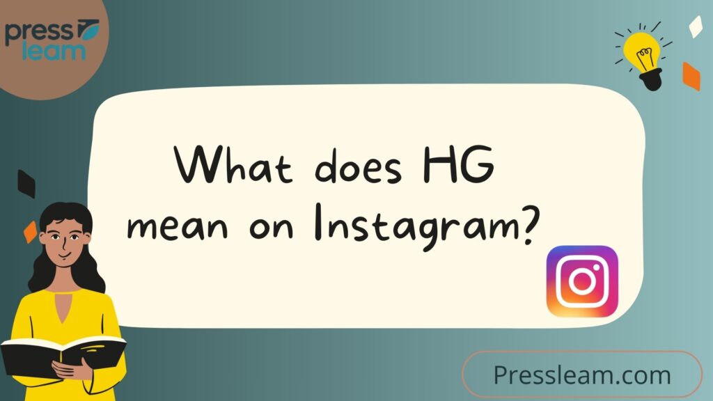 What does HG mean on Instagram 
